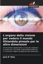 L'organo della visione per vedere il mondo Ghiandola pineale per le altre dimensioni af Jose O' Daly