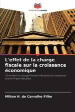 L'effet de la charge fiscale sur la croissance économique af Milton H. de Carvalho Filho