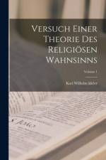 Versuch Einer Theorie Des Religiösen Wahnsinns; Volume 1 af Karl Wilhelm Ideler