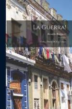 La Guerra!: Cuba. (Diario De Un Testigo) af Ricardo Burguete