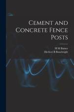 Cement and Concrete Fence Posts af H. M. Bainer
