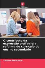 O contributo da expressão oral para a reforma do currículo do ensino secundário af Yamina Benachour