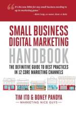 Small Business Digital Marketing Handbook af Timothy Ito