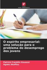 O espírito empresarial: uma solução para o problema do desemprego dos jovens af Patrick Franklin Kouassi