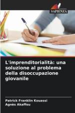 L'imprenditorialità: una soluzione al problema della disoccupazione giovanile af Patrick Franklin Kouassi