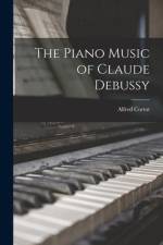 The Piano Music of Claude Debussy af Alfred Cortot