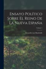 Ensayo Político Sobre El Reino De La Nueva España; Volume 1 af Alexander von Humboldt