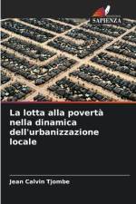 La lotta alla povertà nella dinamica dell'urbanizzazione locale af Jean Calvin Tjombe