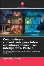 Combustíveis convertíveis para infra-estruturas domésticas inteligentes. Parte 1 af Aleksandr Gorbov