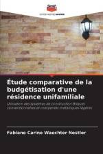 Étude comparative de la budgétisation d'une résidence unifamiliale af Fabiane Carine Waechter Nestler