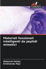 Materiali funzionali intelligenti da peptidi mimetici af Debasish Haldar