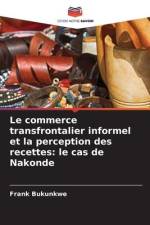 Le commerce transfrontalier informel et la perception des recettes: le cas de Nakonde af Frank Bukunkwe
