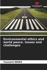 Environmental ethics and world peace. Issues and challenges af Toussaint Ndeba