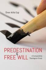 Predestination and Free Will af Omer Atilla Ergi