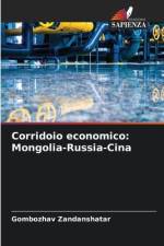 Corridoio economico: Mongolia-Russia-Cina af Gombozhav Zandanshatar