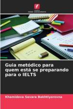 Guia metódico para quem está se preparando para o IELTS af Khamidova Sevara Bakhtiyorovna