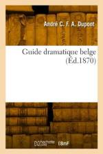 Guide dramatique belge af André Charles Frédéric Alexandre DuPont