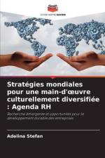Stratégies mondiales pour une main-d'¿uvre culturellement diversifiée : Agenda RH af Adelina Stefan