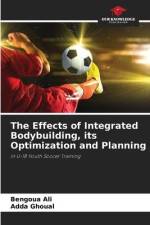 The Effects of Integrated Bodybuilding, its Optimization and Planning af Bengoua Ali