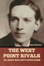 The West Point Rivals: or, Mark Mallory's Stratagem af Upton Sinclair