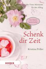 Schenk dir Zeit - Me-Time-Momente für den Alltag af Kristina Priller