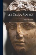 Les Della Robbia af Marcel Reymond