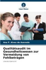 Qualitätsaudit im Gesundheitswesen zur Vermeidung von Fehlbeträgen af Ana P. Alves de Asevedo