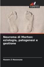 Neuroma di Morton: eziologia, patogenesi e gestione af Hazem Z Hassouna