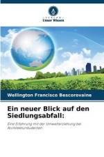 Ein neuer Blick auf den Siedlungsabfall: af Wellington Francisco Bescorovaine