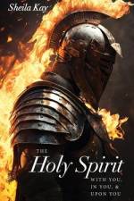 The Holy Spirit With You, In You, & Upon You af Sheila Kay