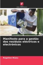 Manifesto para a gestão dos resíduos eléctricos e electrónicos af Rogatien Biaou