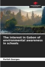 The interest in Gabon of environmental awareness in schools af Parfait Georges