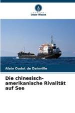 Die chinesisch-amerikanische Rivalität auf See af Alain Oudot de Dainville