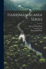 Harriman Alaska Series af Harriet Richardson
