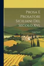 Prosa E Prosatori Siciliani Del Secolo Xvi. af Luigi Natoli