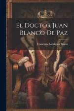 El Doctor Juan Blanco De Paz af Francisco Rodriguez Marin