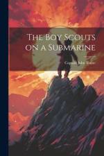 The Boy Scouts on a Submarine af Captain John Blaine