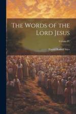 The Words of the Lord Jesus; Volume IV af Ewald Rudolf Stier