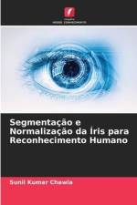Segmentação e Normalização da Íris para Reconhecimento Humano af Sunil Kumar Chawla