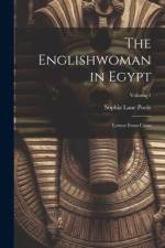The Englishwoman in Egypt af Sophia Lane Poole