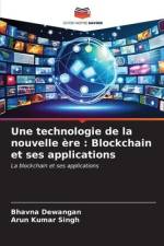 Une technologie de la nouvelle ère : Blockchain et ses applications af Bhavna Dewangan