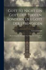 Gott Ist Nicht Ein Gott Der Todten, Sondern Der Gott Der Lebendigen af Conrad Aeberli