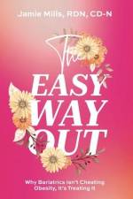 The Easy Way Out: Why Bariatrics Isn't Cheating Obesity, It's Treating It af Jamie Mills