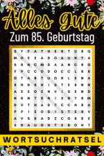Alles Gute zum 85. Geburtstag - Wortsuchrätsel af Isamrätsel Verlag