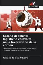 Catena di attività logistiche coinvolte nella lavorazione della cornea af Fabiano Da Silva Oliveira