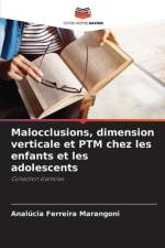 Malocclusions, dimension verticale et PTM chez les enfants et les adolescents af Analúcia Ferreira Marangoni