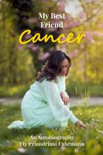My Best Friend Cancer af Ety Priandriani Fuhrmann