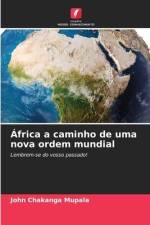 África a caminho de uma nova ordem mundial af John Chakanga Mupala