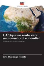 L'Afrique en route vers un nouvel ordre mondial af John Chakanga Mupala