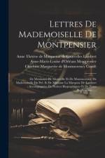 Lettres De Mademoiselle De Montpensier: De Mesdames De Motteville Et De Montmorenci, De Mademoiselle Du Pré, Et De Madame La Marquise De Lambert: Acco af Anne-Marie-Louise d'Orleans Montpensier